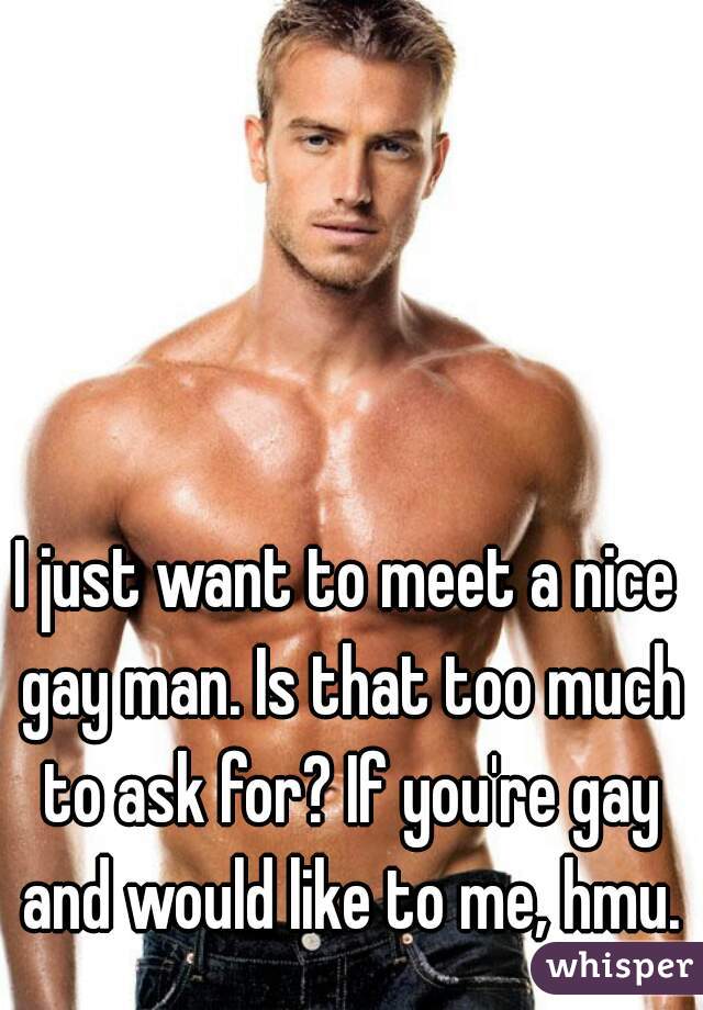i want to meet a gay man
